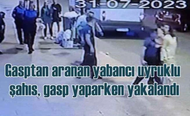 Karabük'te yakalanan gaspçı sığınmacı çıktı