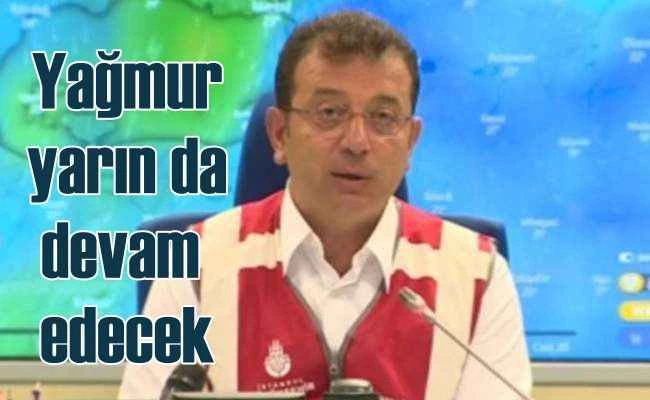 İmamoğlu'ndan son  dakika yağmur açıklaması