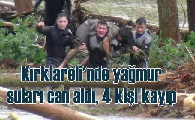 Kırklareli'de şiddetli yağış, 2 can kaybı 4 kayıp var