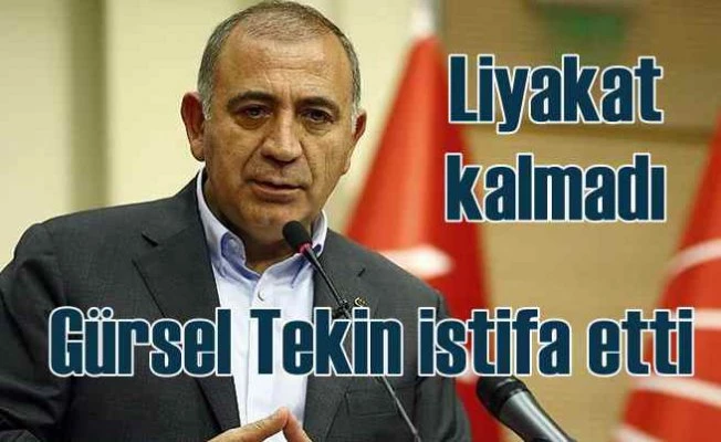 Gürsel Tekin CHP'den istifa etti | Aday belirleme sürecine isyan etti