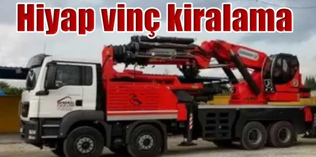 Hiyap vinç kiralama, hiyap kamyon vinç kiralama 2023