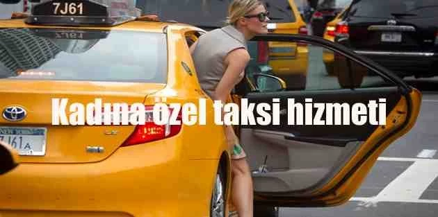 Kadınlara özel taksi
